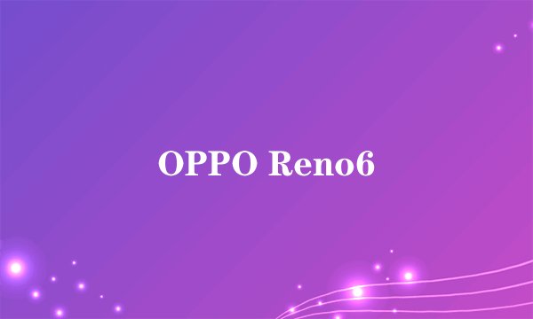 OPPO Reno6
