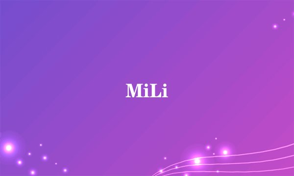 MiLi