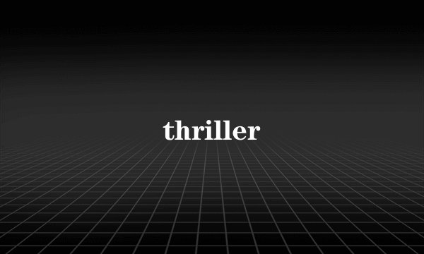 thriller