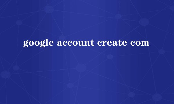 google account create com