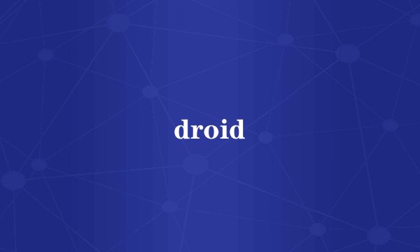droid