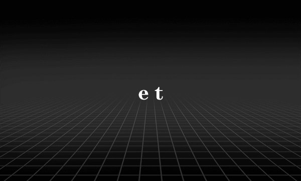 e t